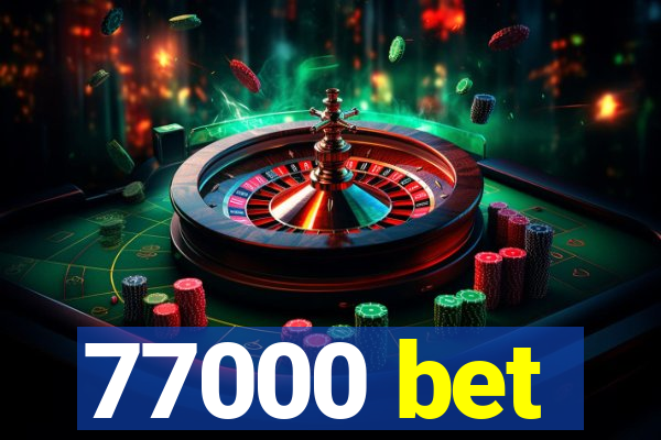 77000 bet